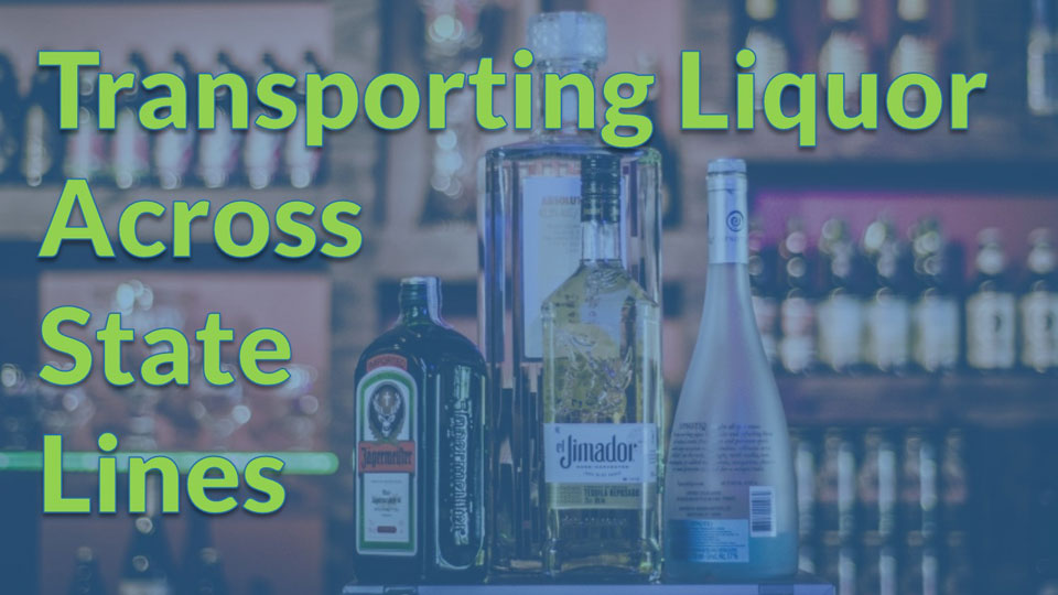 Transporting Liquor Across State Lines